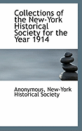 Collections of the New-York Historical Society for the Year 1914