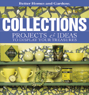 Collections: Projects and Ideas to Display Your Treasures - Dahlstrom, Carol Field