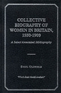 Collective Biography of Women in Britain, 1550-1900: A Select Annotated Bibliography