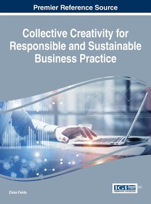 Collective Creativity for Responsible and Sustainable Business Practice - Fields, Ziska (Editor)
