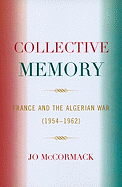 Collective Memory: France and the Algerian War (1954-62)
