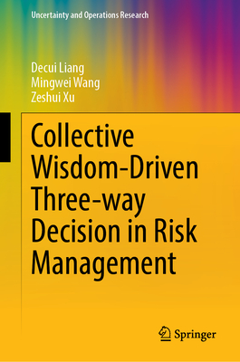 Collective Wisdom-Driven Three-Way Decision in Risk Management - Liang, Decui, and Wang, Mingwei, and Xu, Zeshui