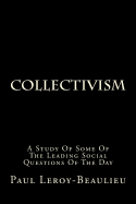 Collectivism: A Study of Some of the Leading Social Questions of the Day