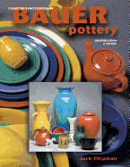 Collector's Encyclopedia of Bauer Pottery: Identification and Values - Chipman, Jack