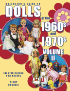Collector's Guide to Dolls of the 1960s and 1970s: Identification and Values