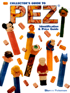 Collector's Guide to Pez: Identification & Price Guide - Peterson, Shawn