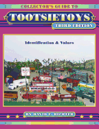 Collector's Guide to Tootsietoys: Identification & Values