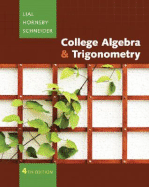 College Algebra and Trigonometry - Lial, Margaret L, and Hornsby, John, and Schneider, David I