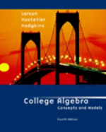 College Algebra: Concepts and Models, Fourth Edition - Larson, Ron, Captain, and Larson, and Hostetler, Robert P