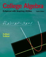 College Algebra Enhanced with Graphing Utilities - Sullivan, Michael, III