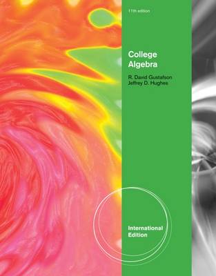 College Algebra, International Edition - Gustafson, R., and Hughes, Jeff