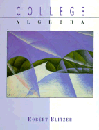 College Algebra - Blitzer, Robert F
