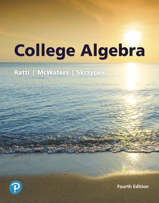 College Algebra - Ratti, J. S., and McWaters, Marcus, and Skrzypek, Leslaw
