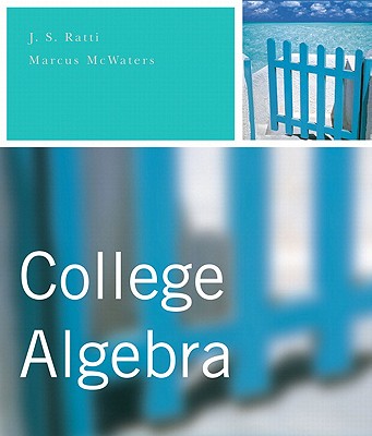 College Algebra - Ratti, J S, and McWaters, Marcus S