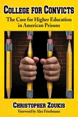 College for Convicts: The Case for Higher Education in American Prisons - Zoukis, Christopher