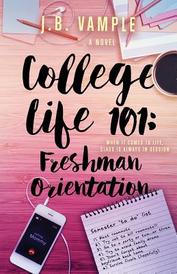 College Life 101: Freshman Orientation - Vample, J B