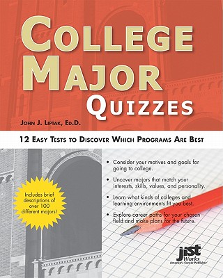 College Major Quizzes: 12 Easy Tests to Discover Which Programs Are Best - Liptak, John J