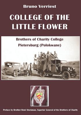 College of the Little Flower: Brothers of Charity College - Nunan, Frank (Editor), and Verriest, Bruno