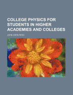 College physics for students in higher academies and colleges - Reed, John Oren