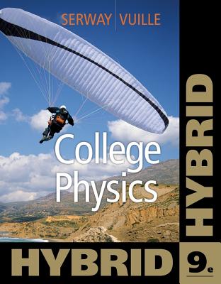 College Physics, Hybrid (with Webassign Homework and eBook Loe Printed Access Card for Multi-Term Math and Science) - Serway, Raymond A, and Vuille, Chris