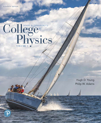 College Physics, Volume 1 (Chapters 1-16) - Young, Hugh, and Adams, Philip
