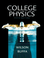 College Physics - Buffa, Anthony J, and Wilson, Jerry D, and Lou, Bo