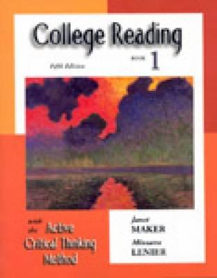 College Reading with the Active Critical Thinking Method: Book 1 - Maker, Janet, and Lenier, Minnette