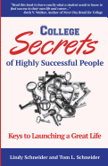 College Secrets of Highly Successful People: Keys to Launching a Great Life
