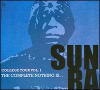 College Tour, Vol. 1: The Complete Nothing Is... - Sun Ra