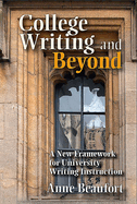 College Writing and Beyond: A New Framework for University Writing Instruction
