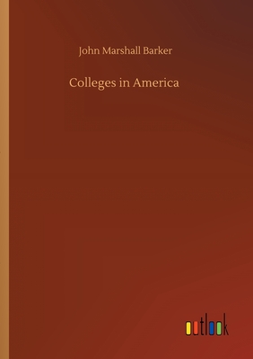 Colleges in America - Barker, John Marshall