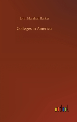 Colleges in America - Barker, John Marshall