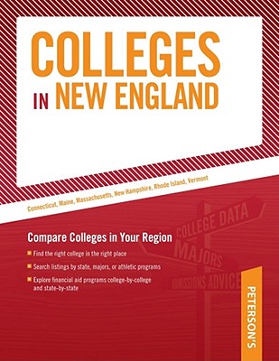 Colleges in New England: Compare Colleges in Your Region - Peterson's, and Snider, Mark D (Editor)