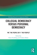 Collegial Democracy versus Personal Democracy: 'We' the People or 'I' the People?