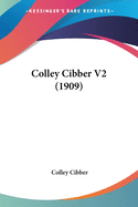 Colley Cibber V2 (1909)