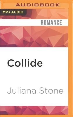 Collide - Stone, Juliana, and Mitchell, Maxine (Read by)