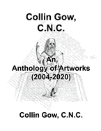 Collin Gow, C.N.C.: An Anthology of Artworks (2004-2020)