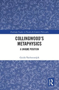 Collingwood's Metaphysics: A Unique Position