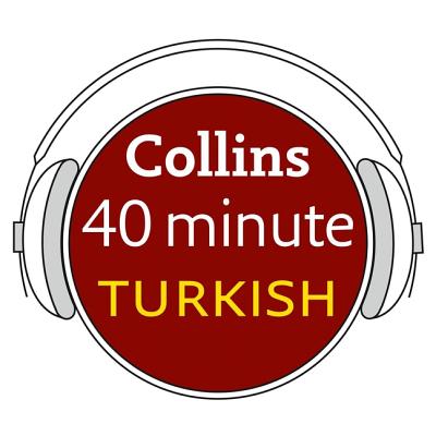 Collins 40 Minute Turkish: Learn to Speak Turkish in Minutes with Collins - Collins Dictionaries