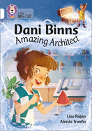 Collins Big Cat -- Dani Binns: Amazing Architect: Band 10/White: Band 10/White