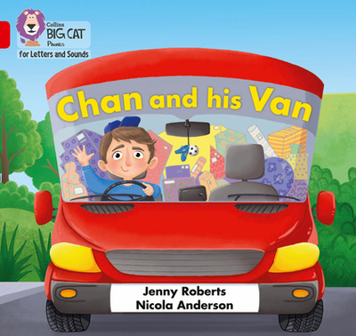 Collins Big Cat Phonics for Letters and Sounds - Chan and His Van: Band 2a/Red a - Roberts, Jenny, and Collins Big Cat (Prepared for publication by)