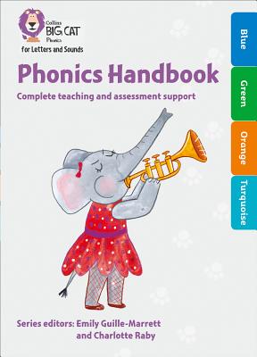 Collins Big Cat Phonics for Letters and Sounds - Phonics Handbook Yellow to Turquoise: Full Support for Teaching Letters and Sounds - Collins Big Cat