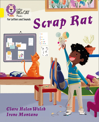 Collins Big Cat Phonics for Letters and Sounds - Scrap Rat: Band 3/Yellow - Welsh, Clare Helen, and Collins Big Cat (Prepared for publication by)