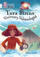 Collins Big Cat -- Tara Binns: Visionary Volcanologist: Band 17/Diamond: Band 17/Diamond