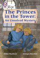 Collins Big Cat -- The Princes in the Tower: An Unsolved Mystery: Band 10+/White Plus: Band 10+/White Plus