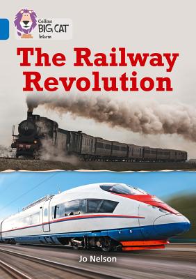 Collins Big Cat - The Railway Revolution: Band 16/Sapphire - Collins Uk