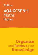 Collins GCSE Maths 9-1: Aqa GCSE 9-1 Maths Higher: Organise and Retrieve Your Knowledge