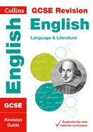 Collins GCSE Revision and Practice - New 2015 Curriculum Edition -- GCSE English Language and English Literature: Revision Guide