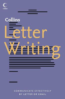 Collins Letter Writing: Communicate Effectively by Letter or Email - Knowlden, Martin, and Collins Publishers (Creator)