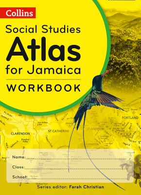 Collins Social Studies Atlas Skills for Jamaica Primary Workbook - Christian, Farah (Series edited by), and Thomas, Naam